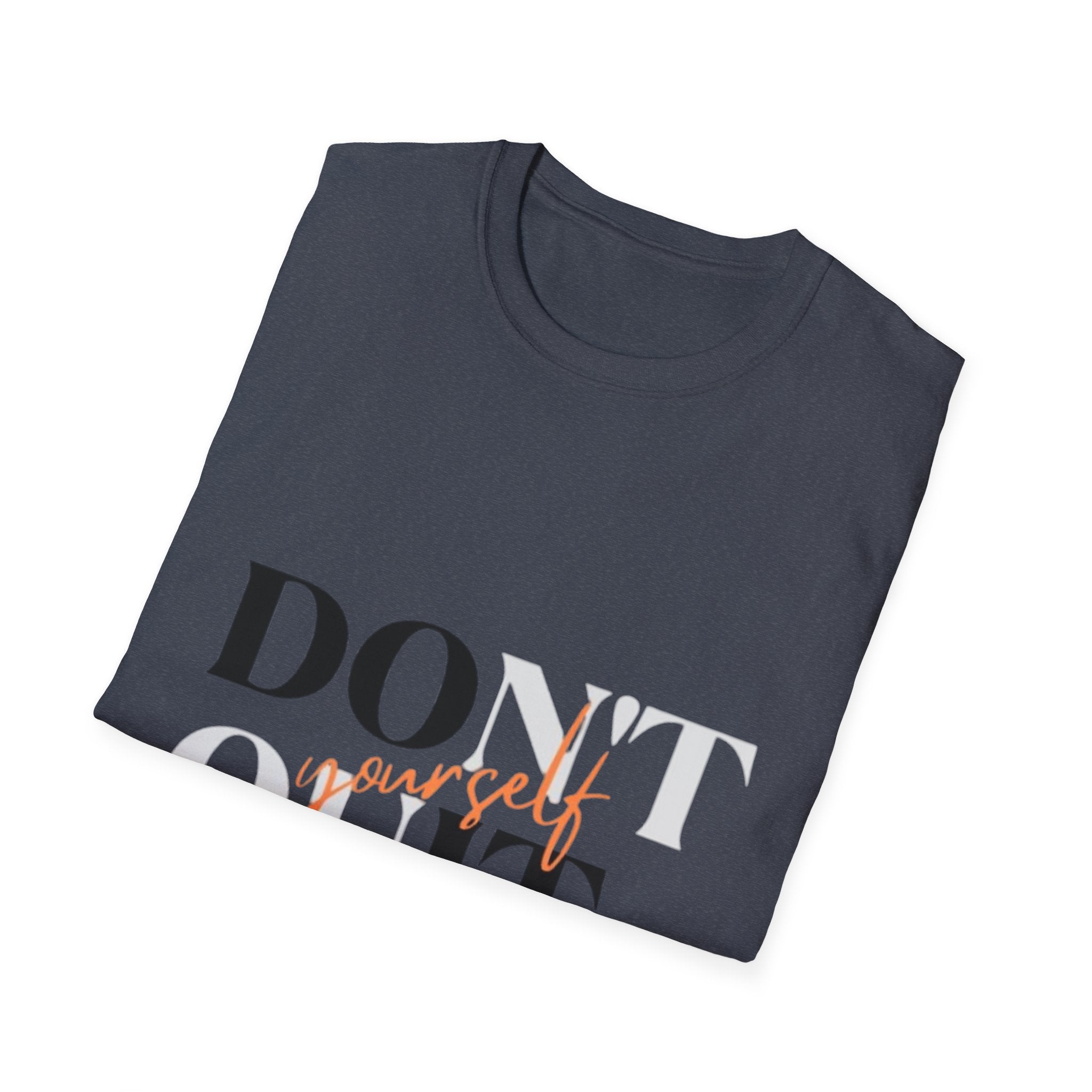 "DON'T QUIT, DO IT YOURSELF" T-Shirt