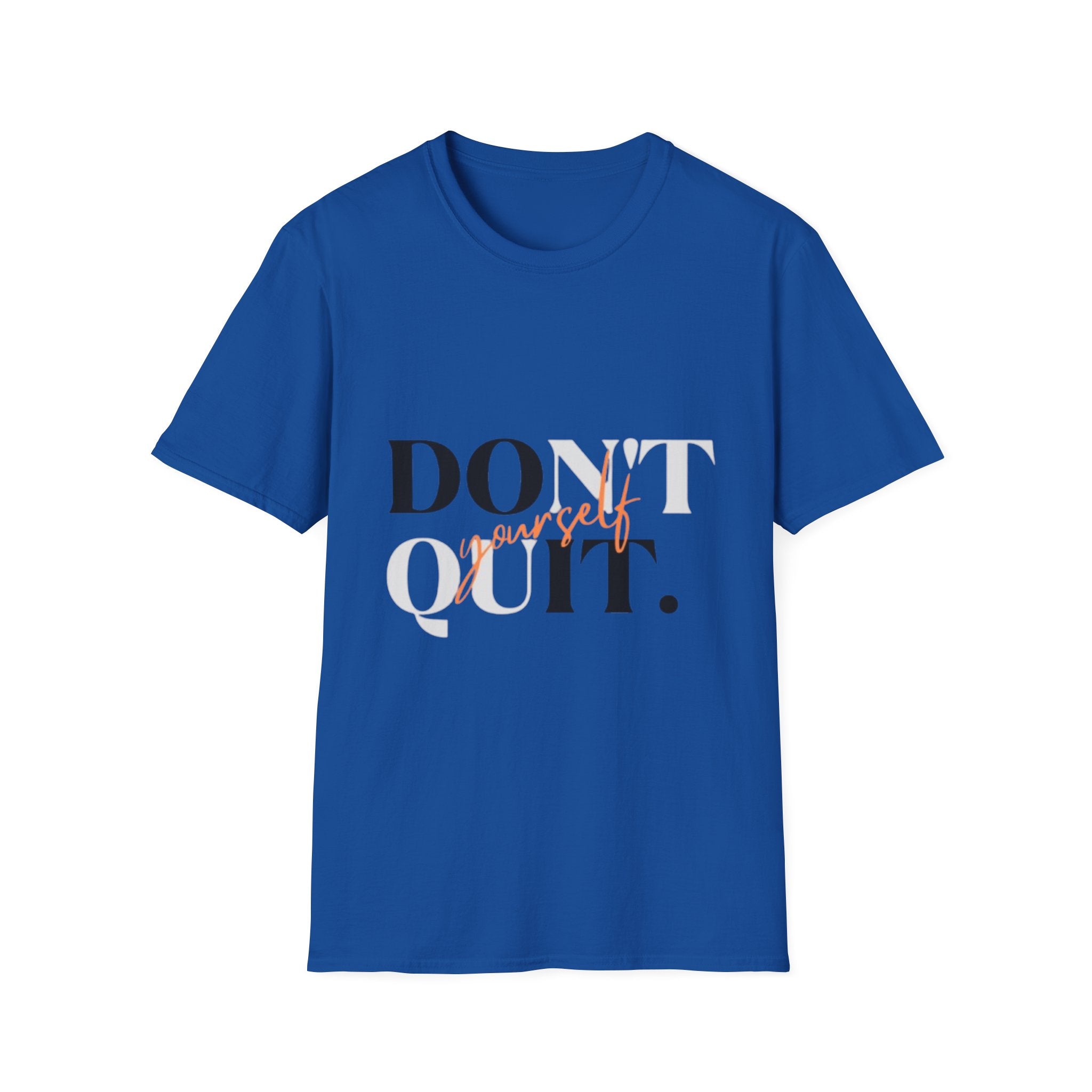 "DON'T QUIT, DO IT YOURSELF" T-Shirt