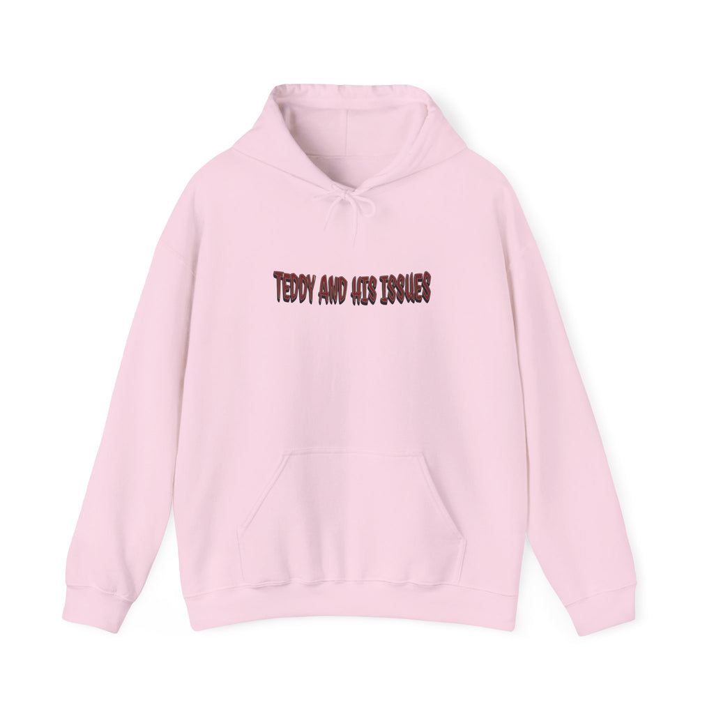 "TEDDY AND HIS ISSUES"      hoodie