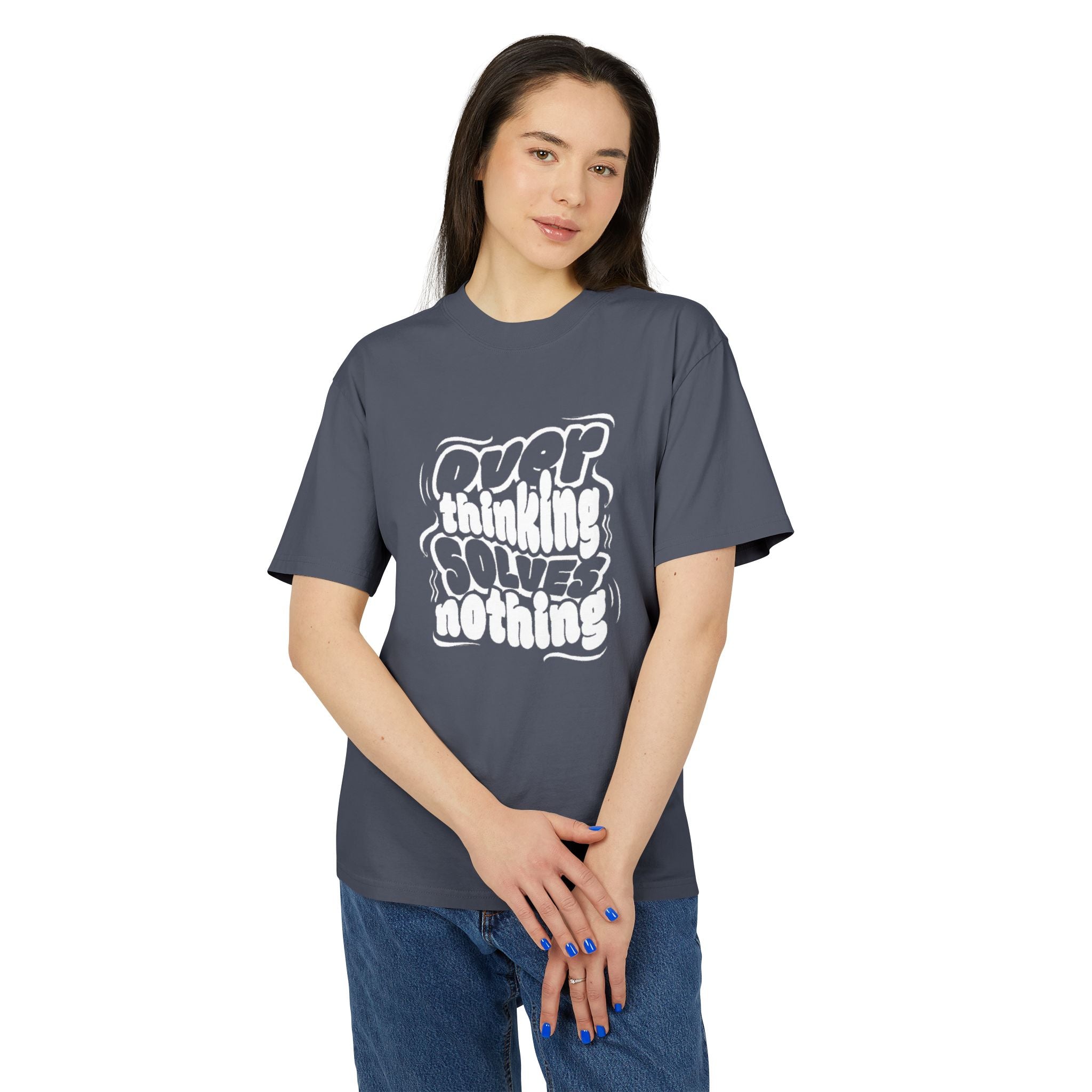 "OVER THINKING SOLVES NOTHING" T-Shirt
