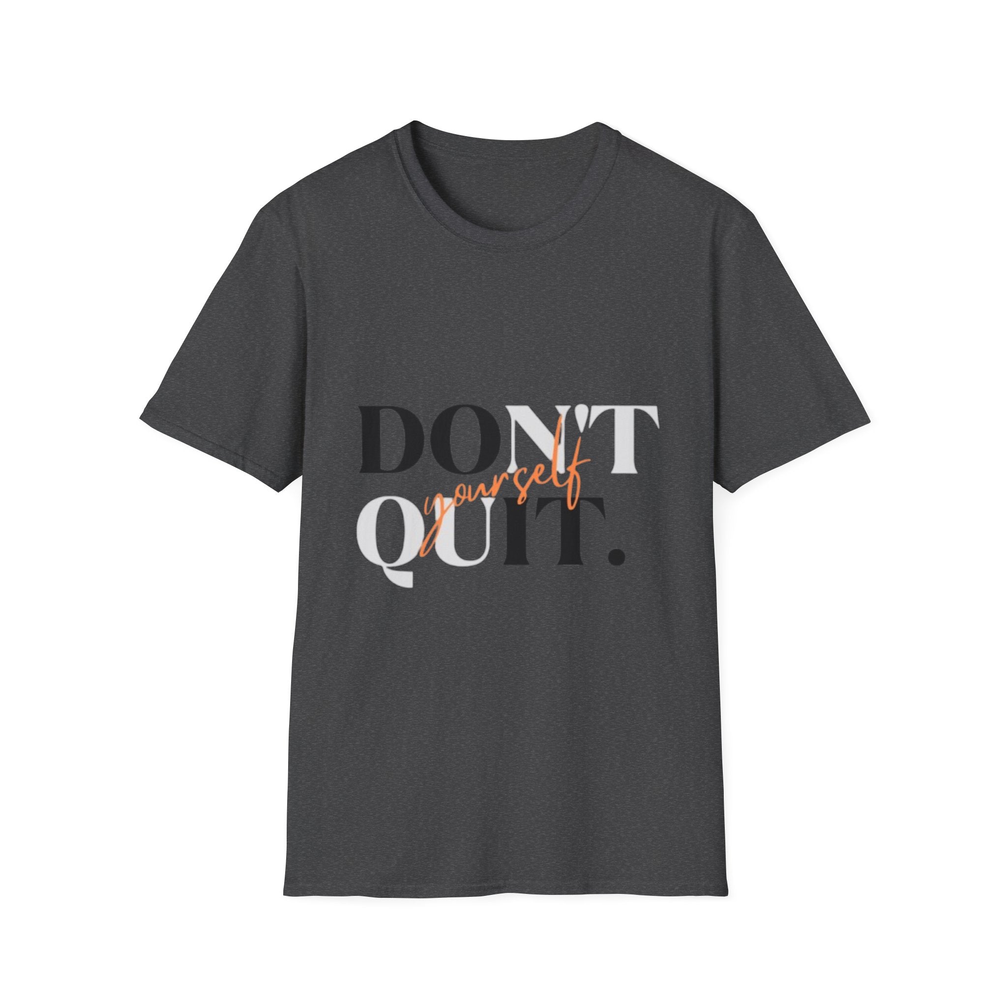 "DON'T QUIT, DO IT YOURSELF" T-Shirt
