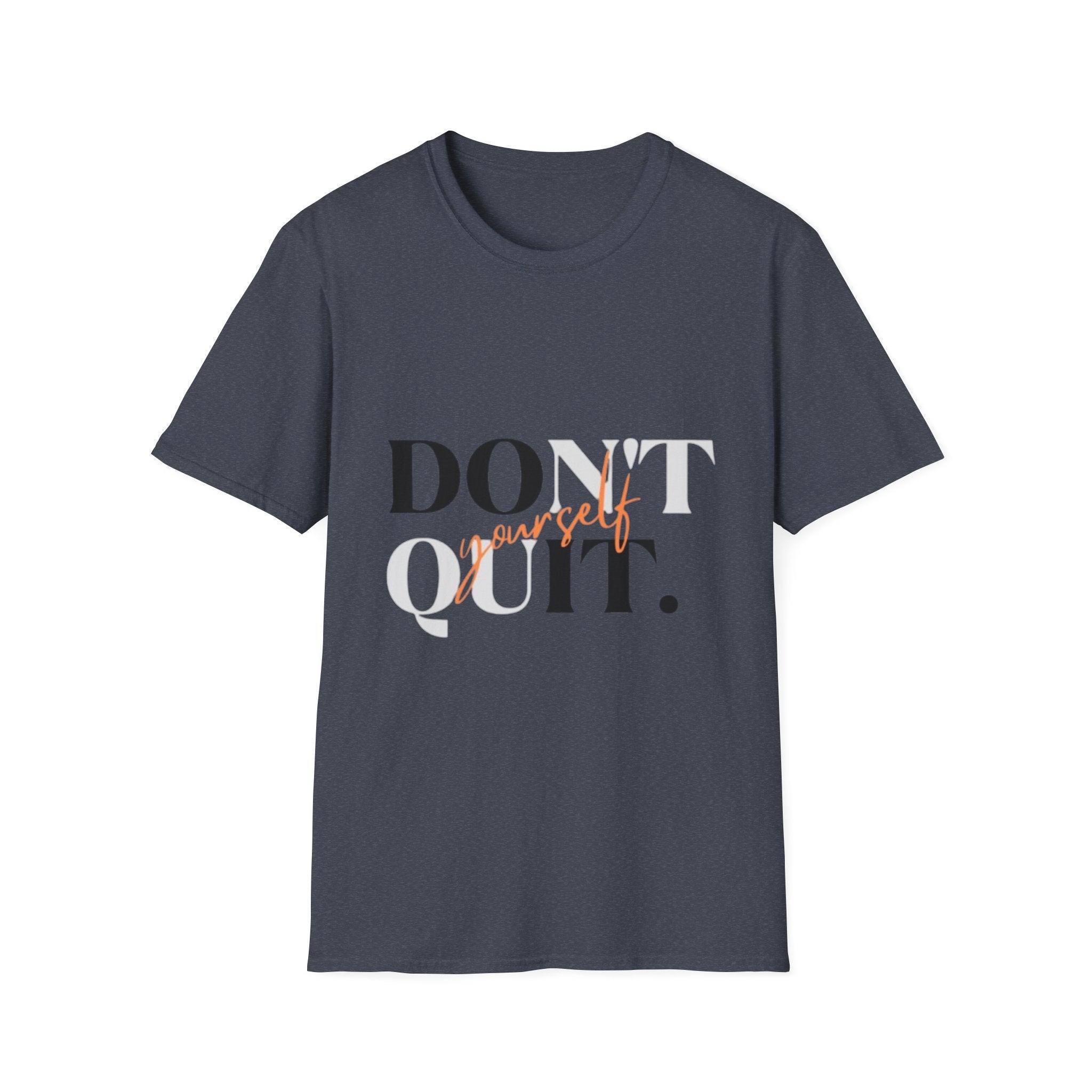 "DON'T QUIT, DO IT YOURSELF" T-Shirt